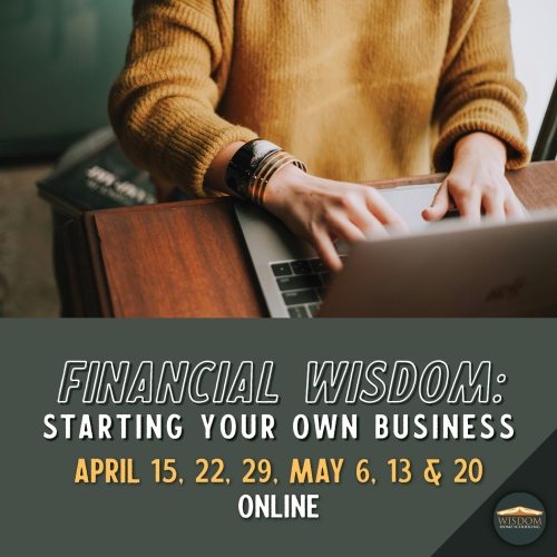 Financial WISDOM: Starting Your Own Business <span>E1085</span>